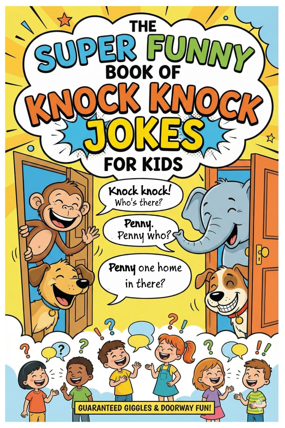 The Super Funny Book of Knock Knock Jokes for Kids