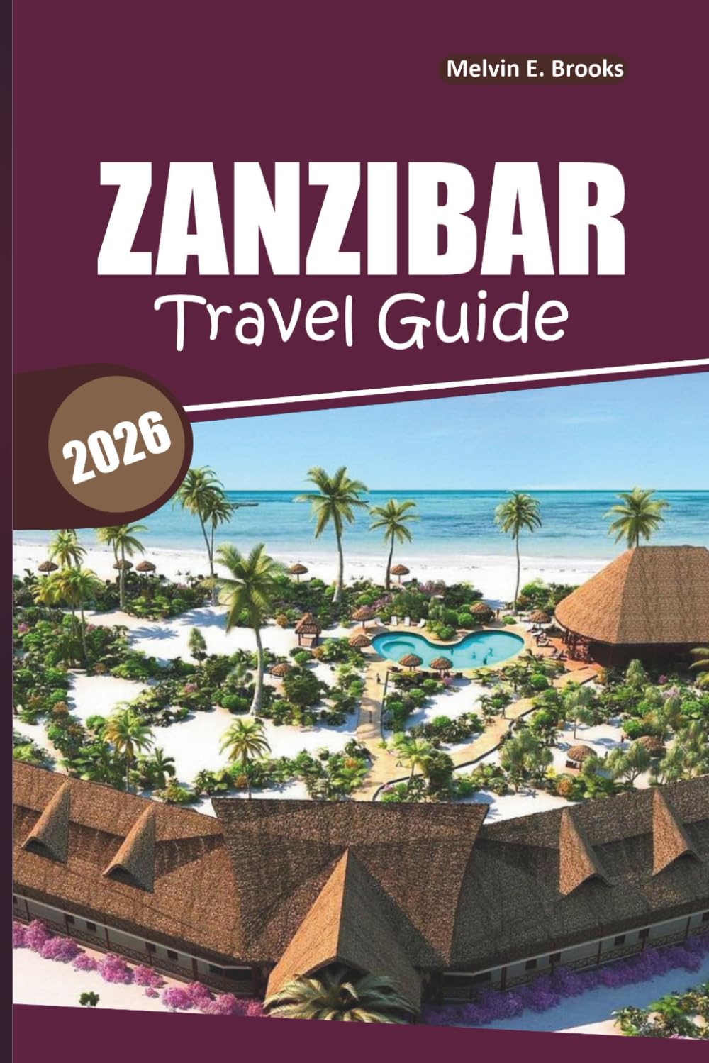 Zanzibar Travel Guide 2026: Exploring Coastal Beaches, Cultural Heritage Sites, Local Food Experiences, and Outdoor Activities in Tanzania