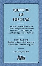 The Universal Negro Improvement Association Constitution & Book of Laws 1918: Made for the Government of the UNIA. Amended 1920 & 1921.