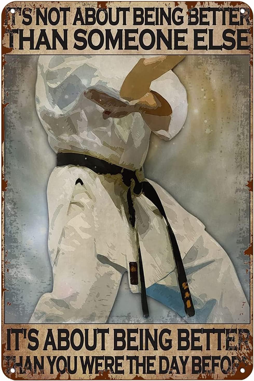 peiyeety Vintage Tin Metal Sign Taekwondo It'sAbout Being Better Than Someone Else Poster Retro Wall Art Decor Iron Painting for Home Kitchen Cafe Pub Sign Plaque 8"x12"