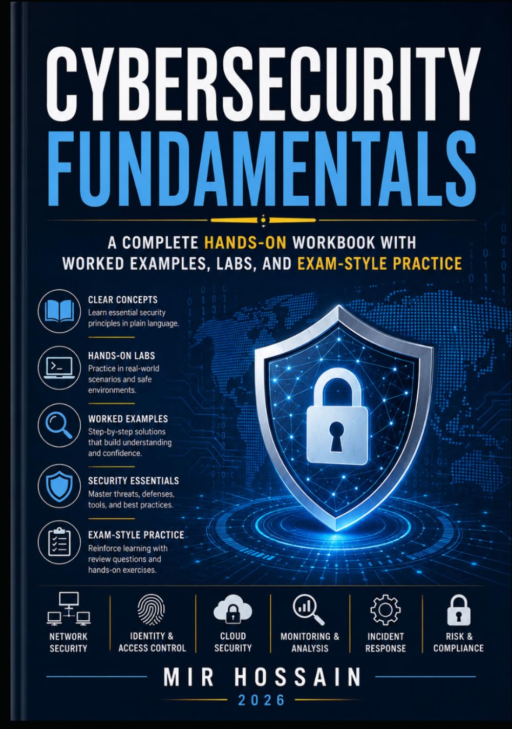 Cybersecurity Fundamentals: A Complete Hands-On Guidebook with Worked Examples, Labs, and Exam-Style Practice