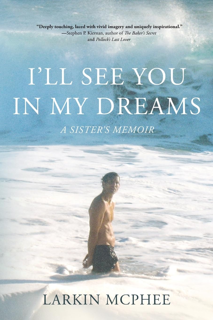 I'll See You In My Dreams : A Sister's Memoir