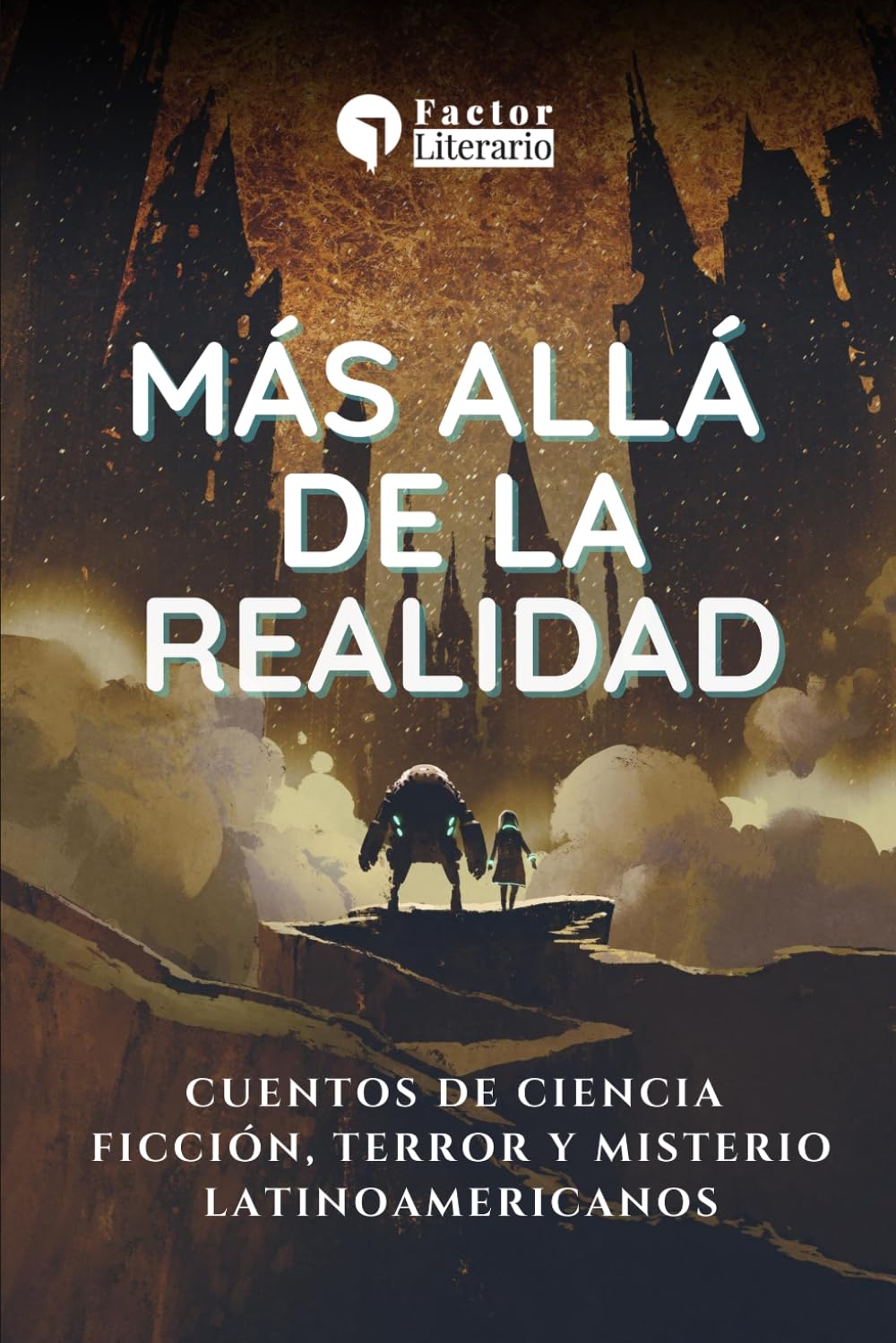 Más allá de la realidad: Cuentos de ciencia ficción, terror y misterio latinoamericanos
