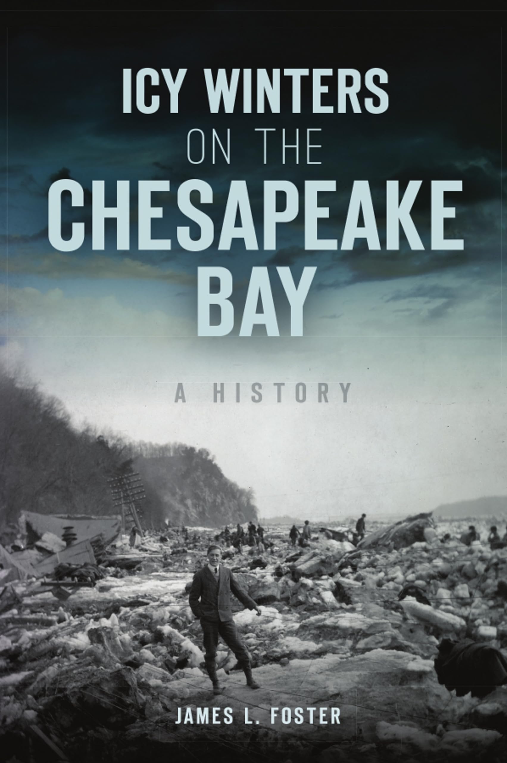 Icy Winters on the Chesapeake Bay: A History (Disaster)