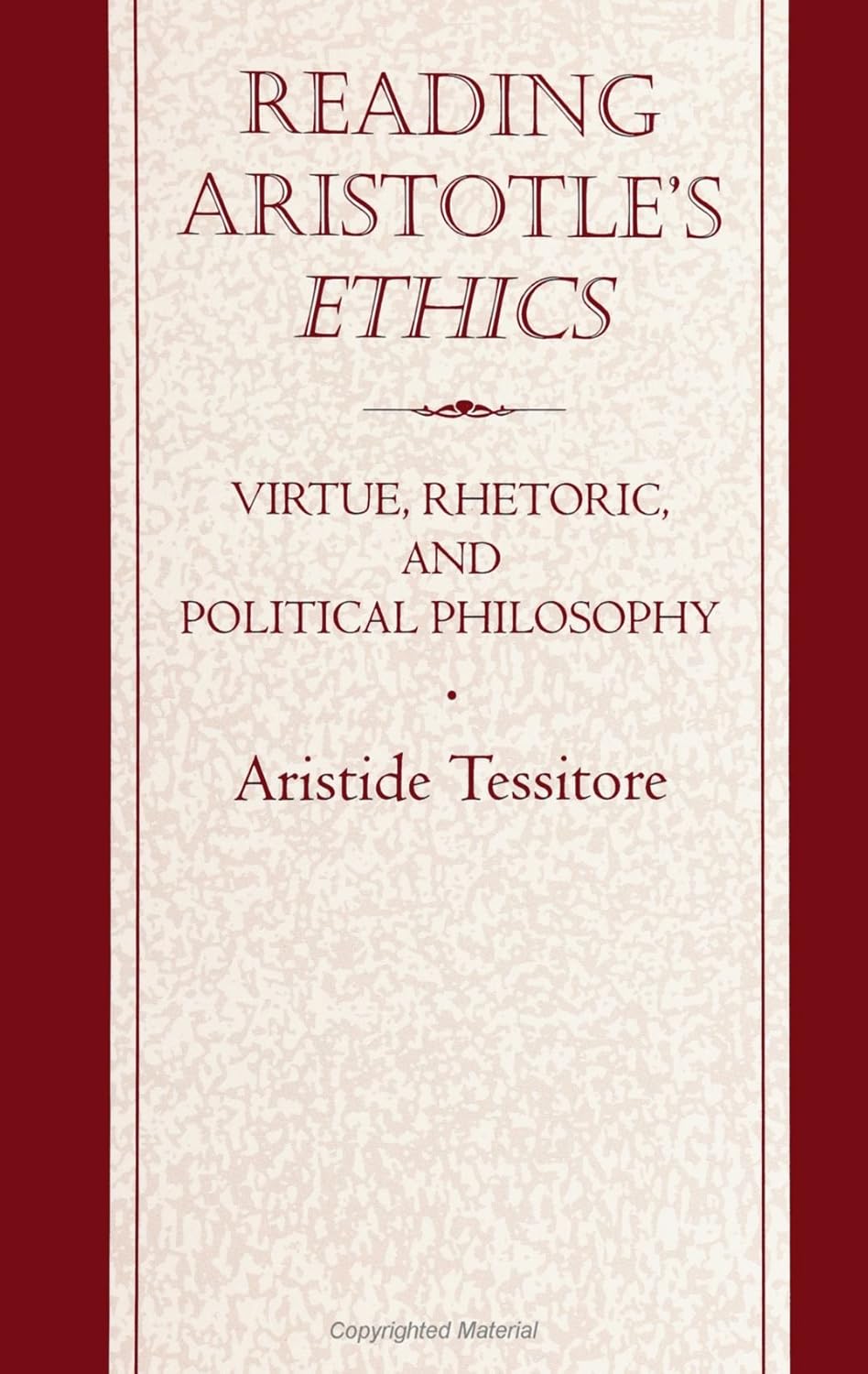 Reading Aristotle's Ethics: Virtue, Rhetoric, and Political Philosophy ...