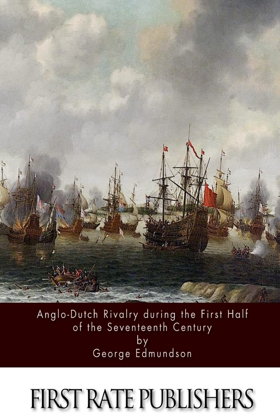 Anglo-Dutch Rivalry during the First Half of the Seventeenth Century