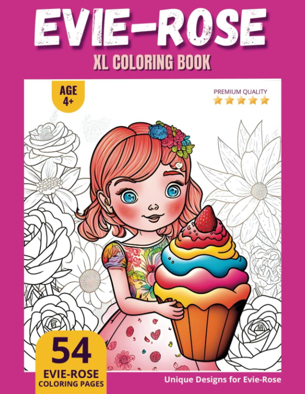 Evie-Rose Coloring Book: Perfect Personal Name Gift - XL Edition - Age 4+ - 54 coloring pages for girls - Premium Quality - Evie-Rose Coloring page