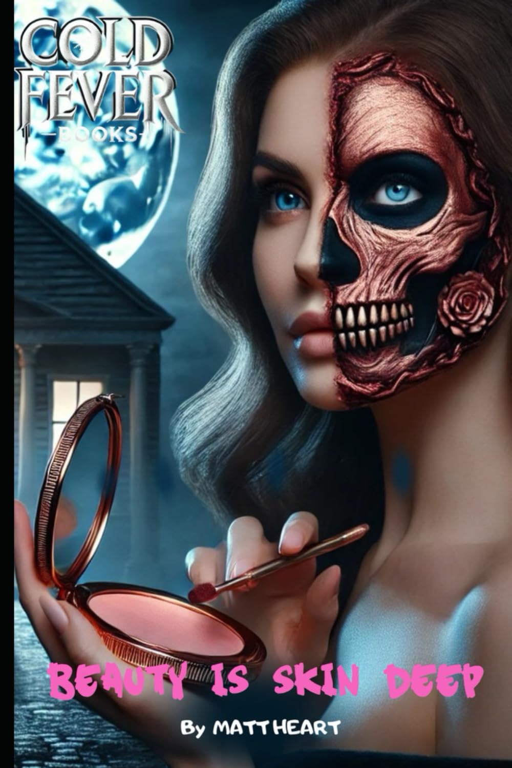 Beauty is Skin Deep (Cold Fever Books)