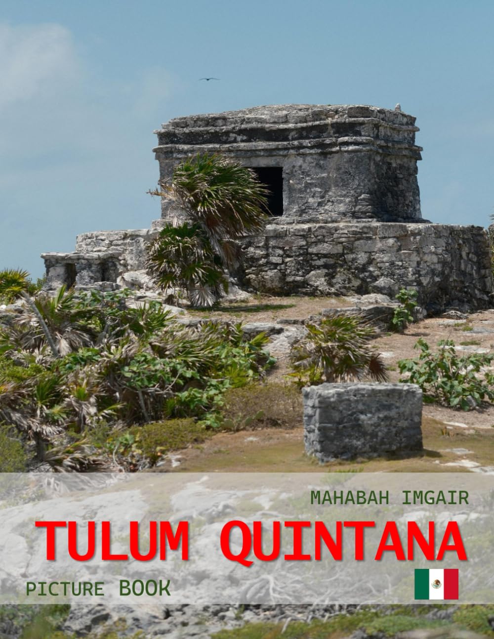 Tulum - Quintana: A Timeless Visual Journey — Beautiful City Views in Photographs