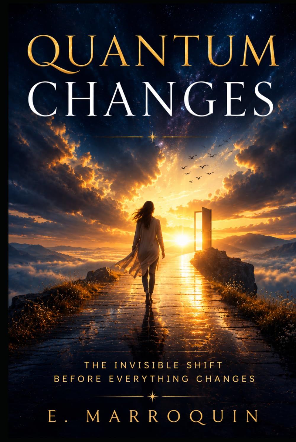 QUANTUM CHANGES: The Invisible Shift Before Everything Changes (The Rainbow Archive Series)
