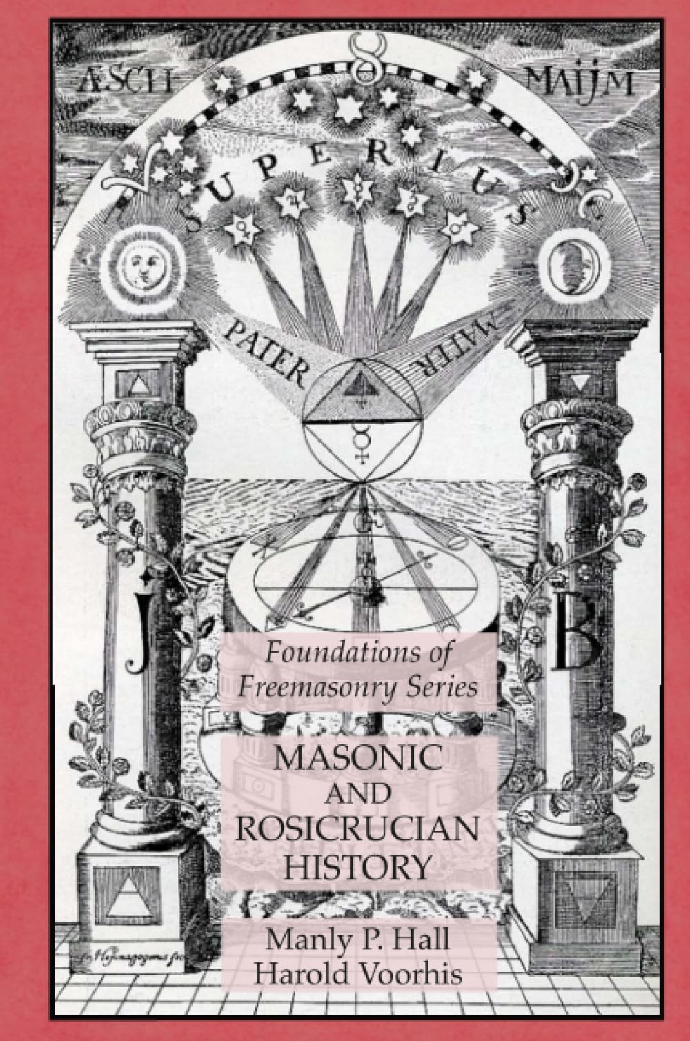 Masonic and Rosicrucian History: Foundations of Freemasonry Series