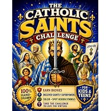 The Catholic Saints Challenge Short Stories, Coloring Activities, and Fun Real-Life Challenges to Bring Faith to Life and Connect Kids with the ... Gift Idea for Kids and Teens Catholic Gifts