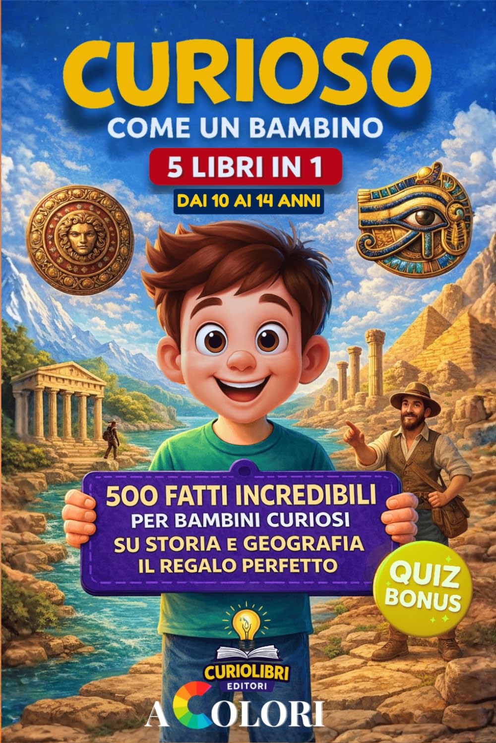 CURIOSO COME UN BAMBINO 5 Libri in 1: 500 Curiosità e Fatti Incredibili per Bambini Curiosi, su Storia e Geografia il regalo perfetto