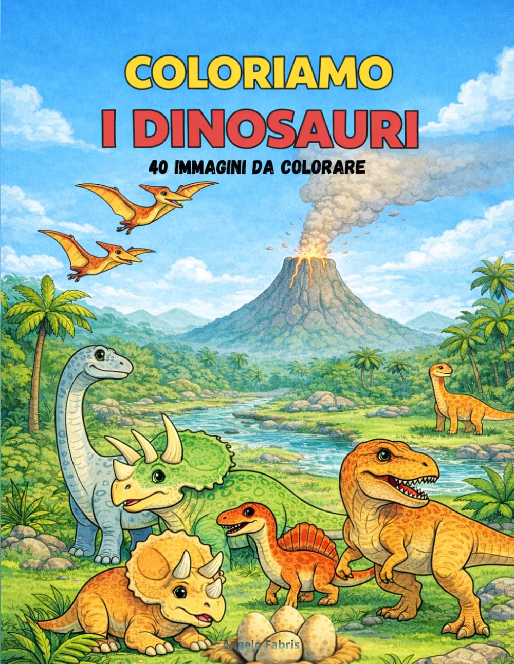 Libro da Colorare Dinosauri per Bambini 4-8 Anni: 40 immagini da colorare (Libri da colorare Angelo Fabris)
