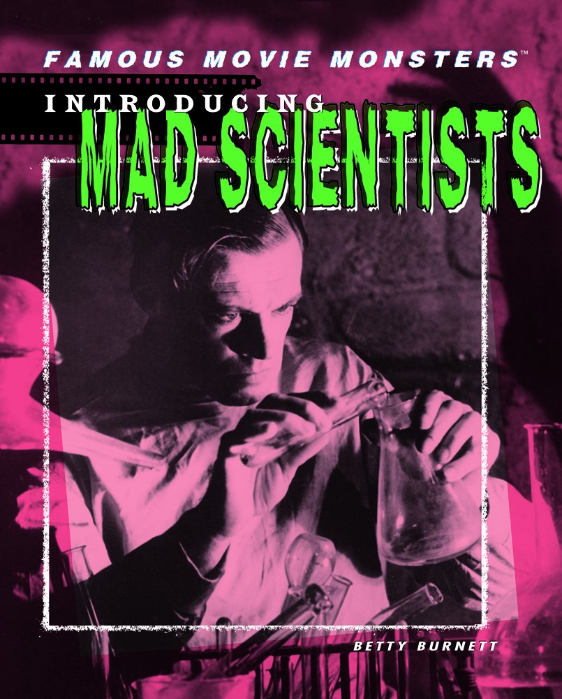 Introducing Mad Scientists (Famous Movie Monsters)      Library Binding – Illustrated, July 1, 2006