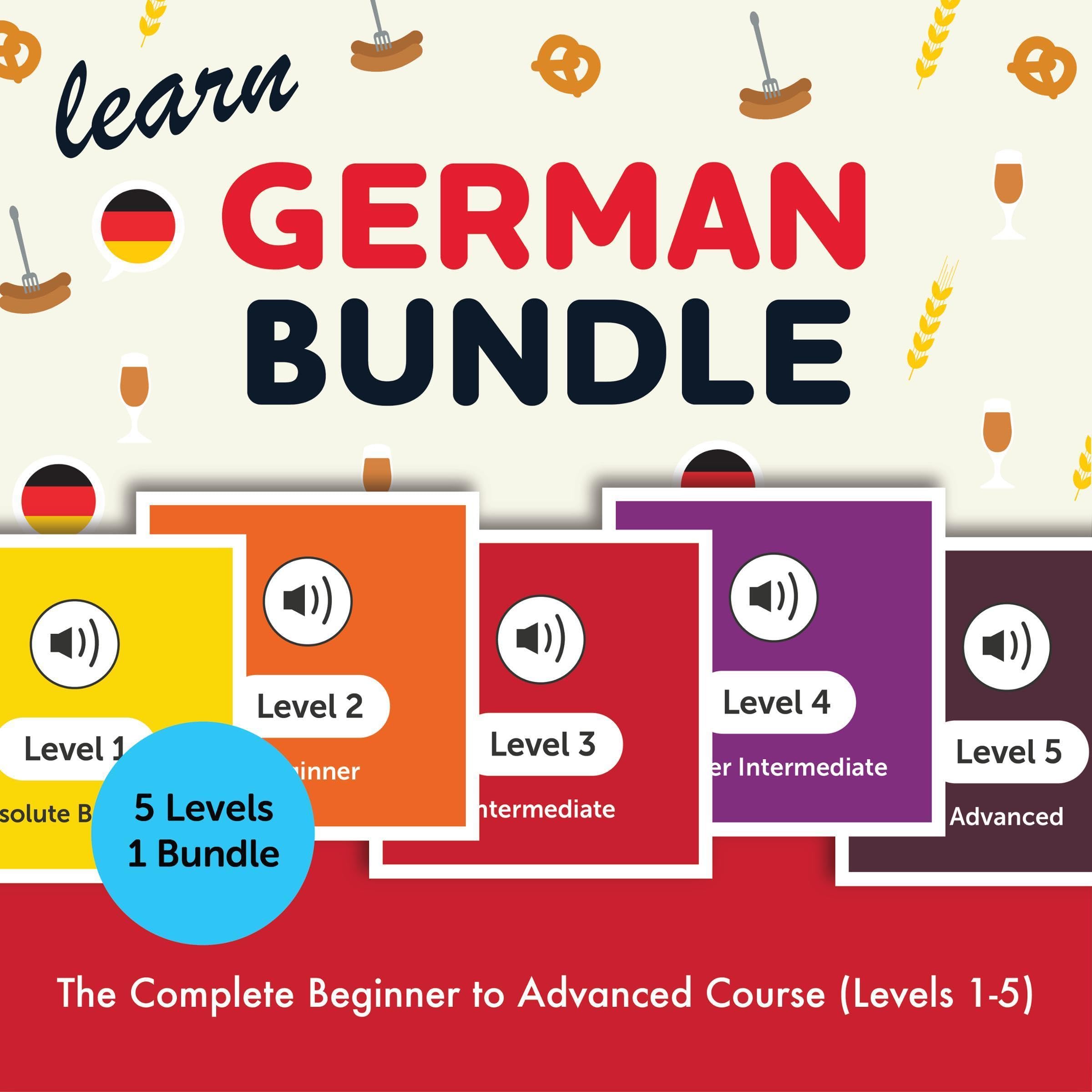 Learn German Bundle: The Complete Beginner to Advanced Course (Levels 1-5)