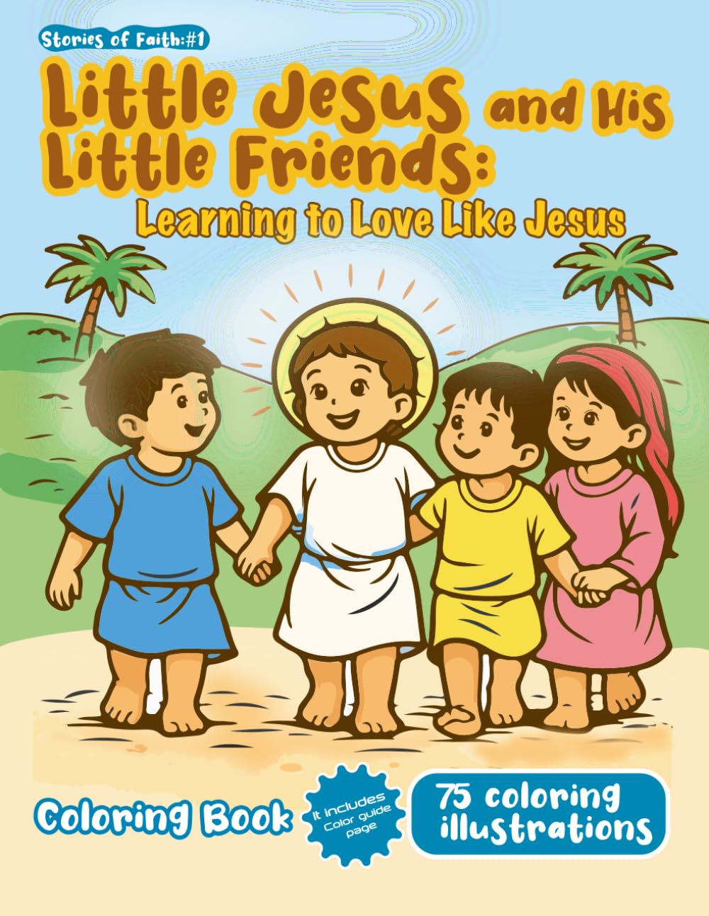 Little Jesus and his little friends: Learning to love like Jesus (Stories of faith)
