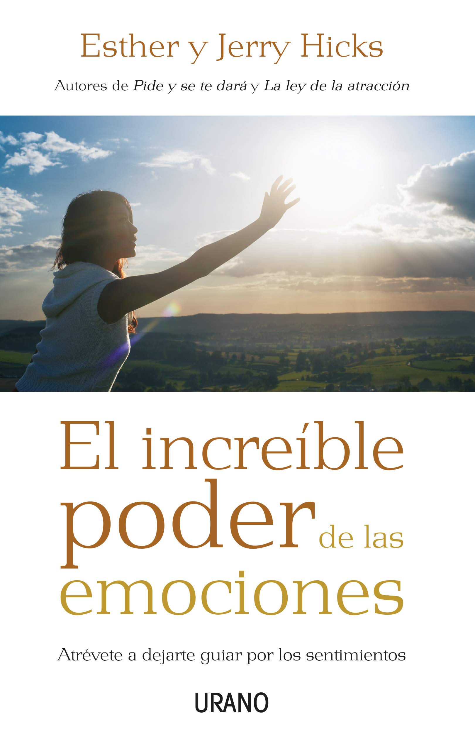 El increíble poder de las emociones: Atrévete a dejarte guiar por los sentimientos