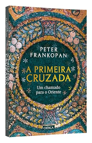 A primeira cruzada: Um chamado para o Oriente