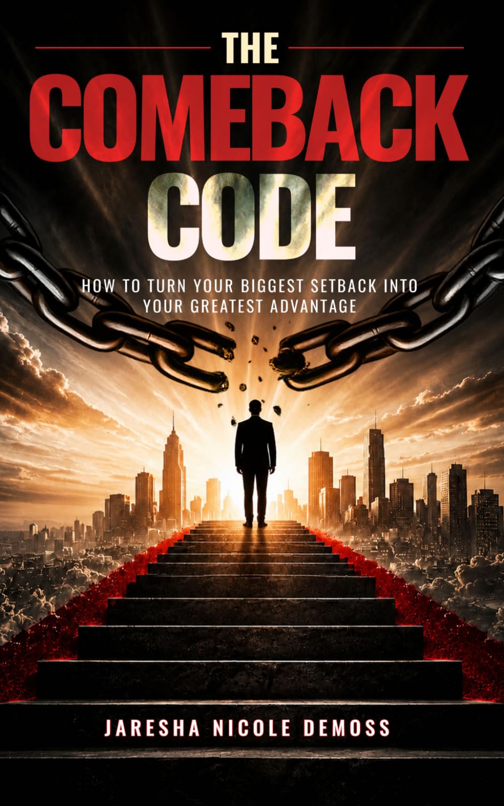 The Comeback Code: How to Turn Your Biggest Setback Into Your Greatest Advantage