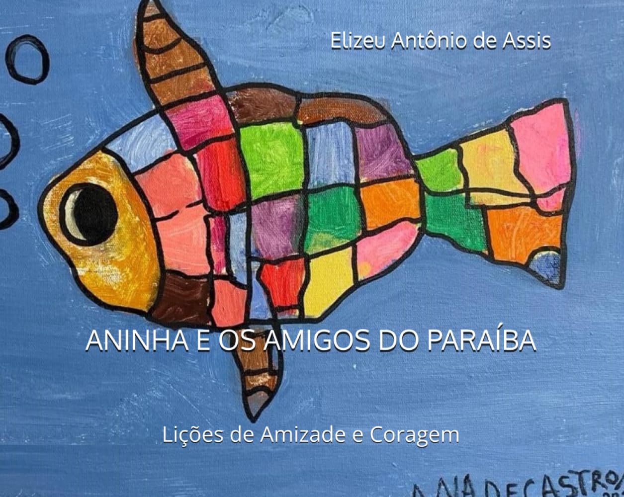 Aninha e os Amigos do Paraíba: Lições de Amizade e Coragem