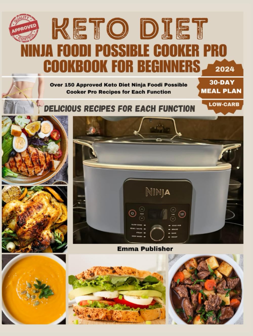 Keto Diet Ninja Foodi Possible Cooker Pro Cookbook for Beginners 2024: Over 150 Approved Keto Diet Ninja Foodi Possible Cooker Pro Recipes for Each Function