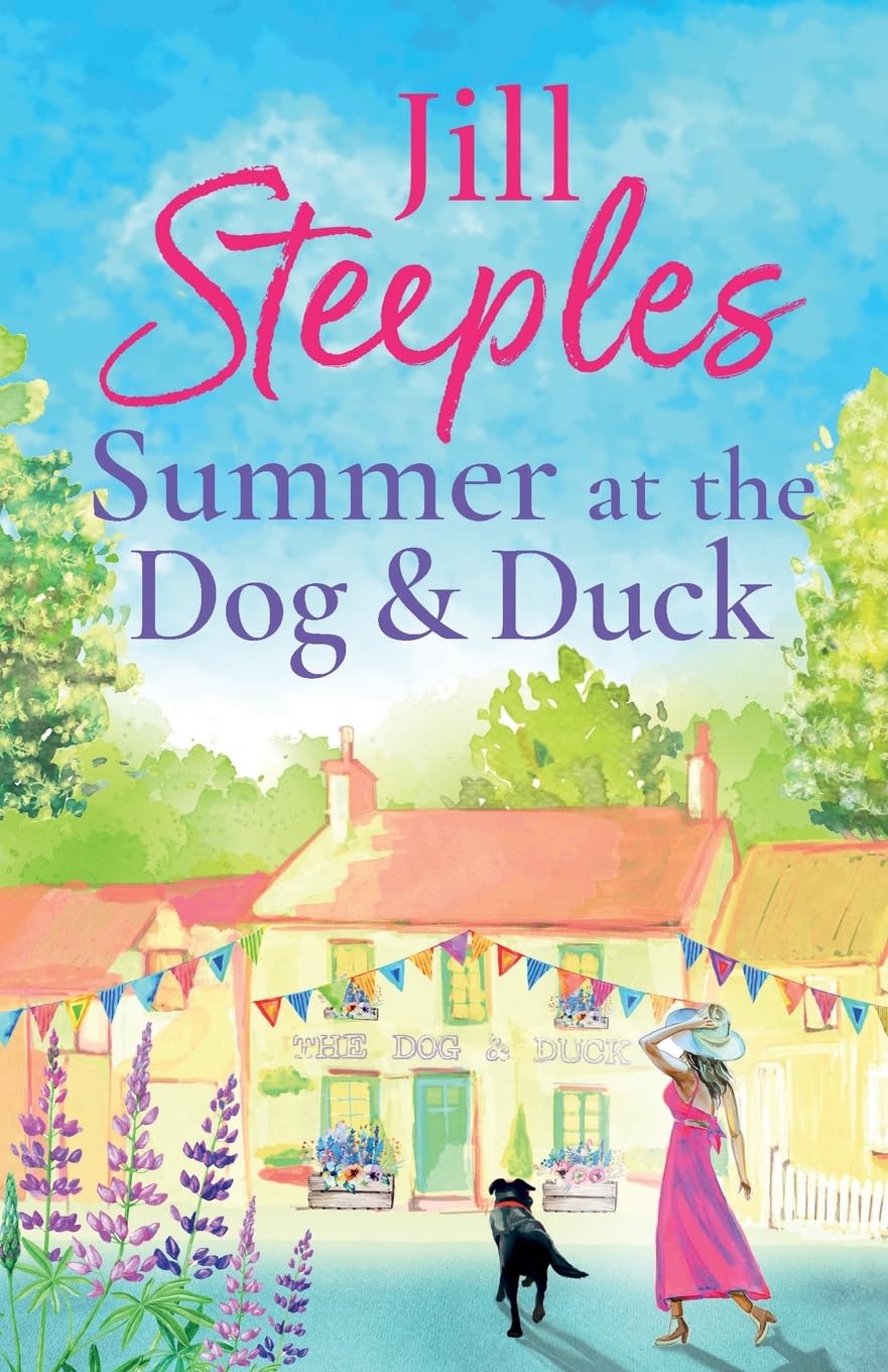 Summer at the Dog & Duck: The perfect, heartwarming, feel-good romance from Jill Steeples (Dog & Duck, 2)