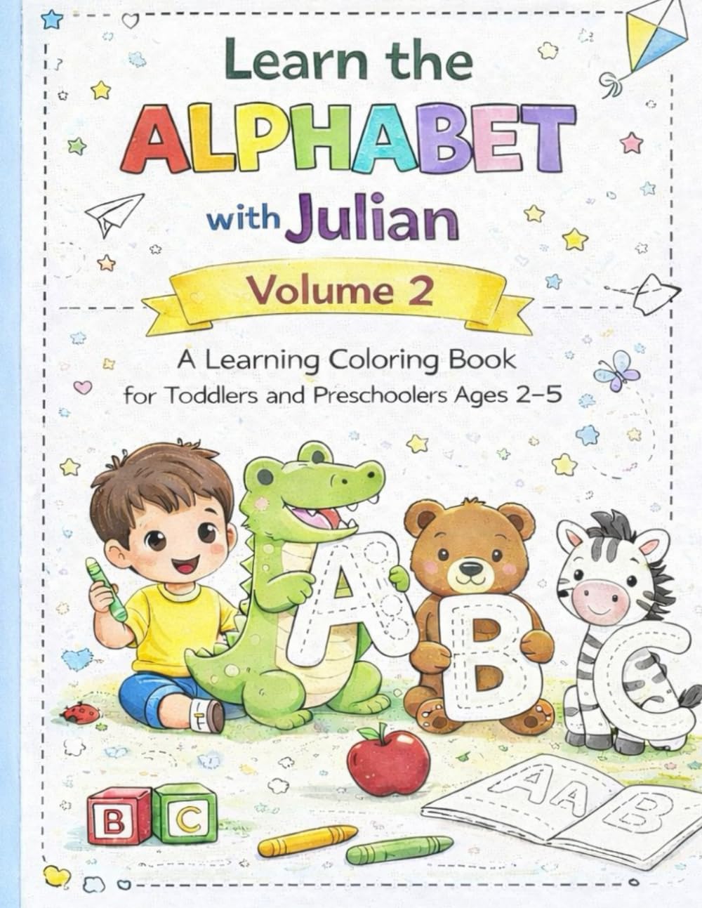 Learn the Alphabet With Julian: Volume 2 A-Z Fun with Julian (Learn & Color with Julian)