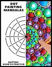 Dot Painting Mandalas Dotting Book to practice: 50 different templates for coloring | how to draw a dot mandala | point painting | coloring book for woman and men