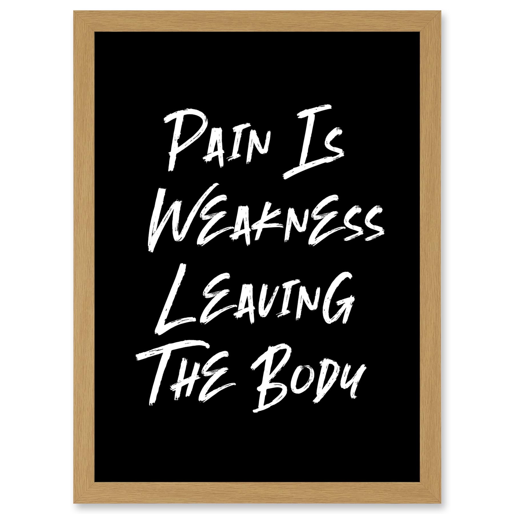 Artery8 Gym Decor Pain Is Weakness Leaving The Body Inspirational Exercise Decor Wall Art Artwork Framed A3 Wall Art Print
