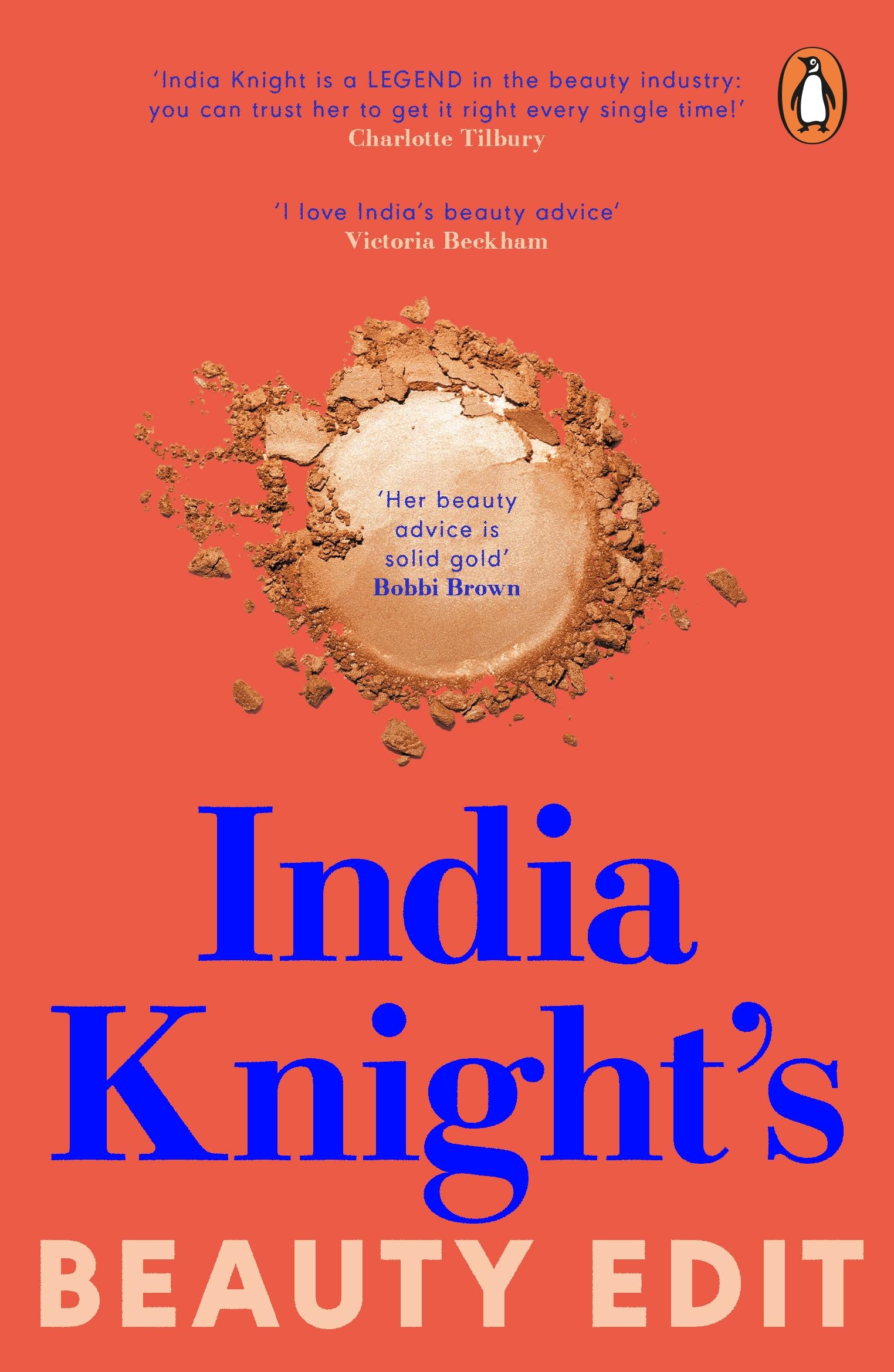 India Knight's Beauty Edit: The essential make up and skin care guide from the beloved Sunday Times beauty columnist