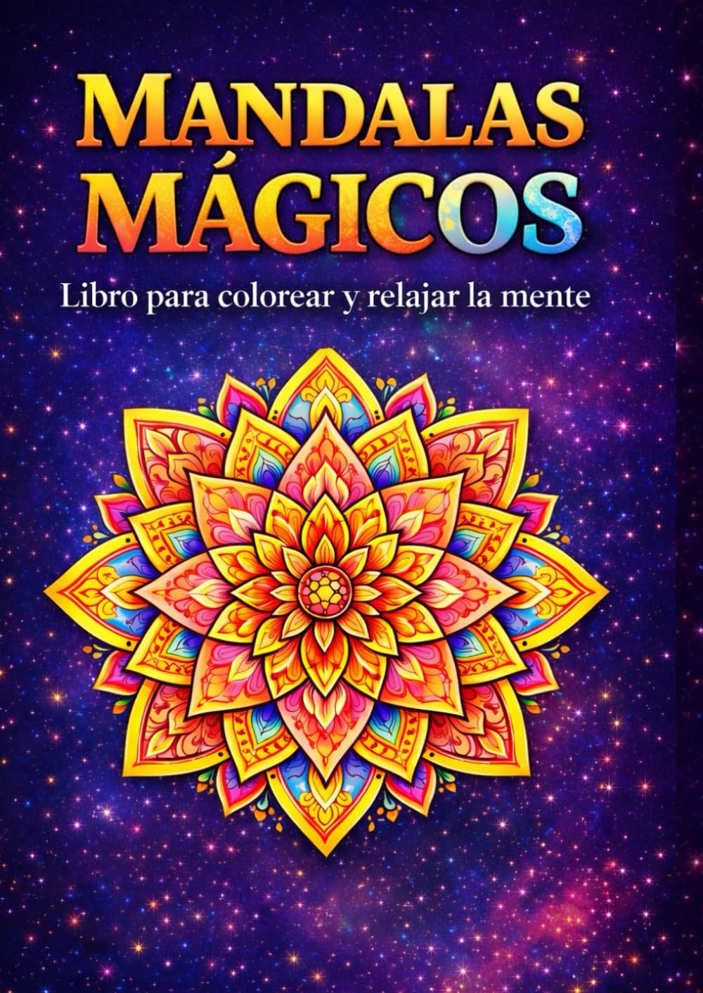 Mandalas mágicos: Libro para colorear y relajar la mente
