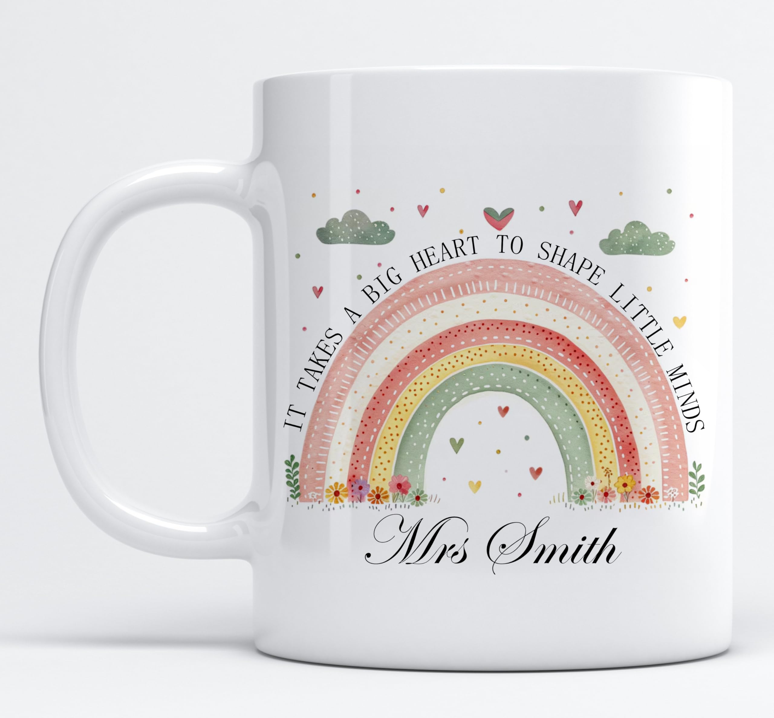 Personalised Teacher Mug “It Takes a Big Heart to Shape Little Minds” End of School Year Teacher Gift Customise with Teacher’s Name - Mug Gift for Teachers (11oz) (Design 1)