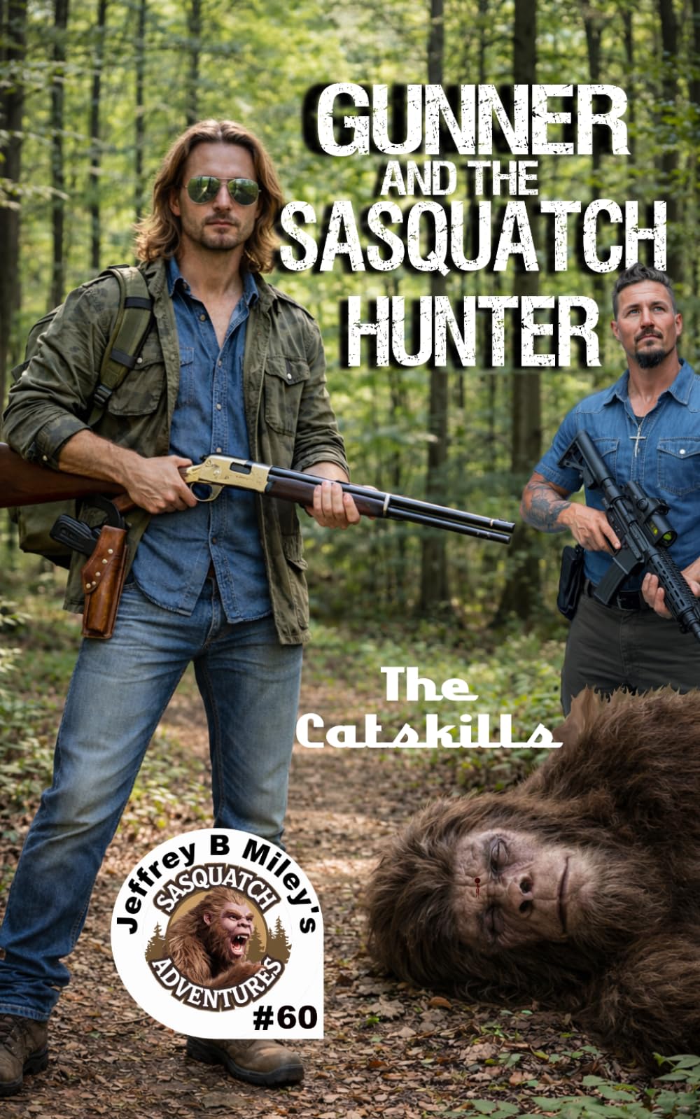 Sasquatch 60: Gunner and the Sasquatch Hunter: The Catskills (Sasquatch Adventures)
