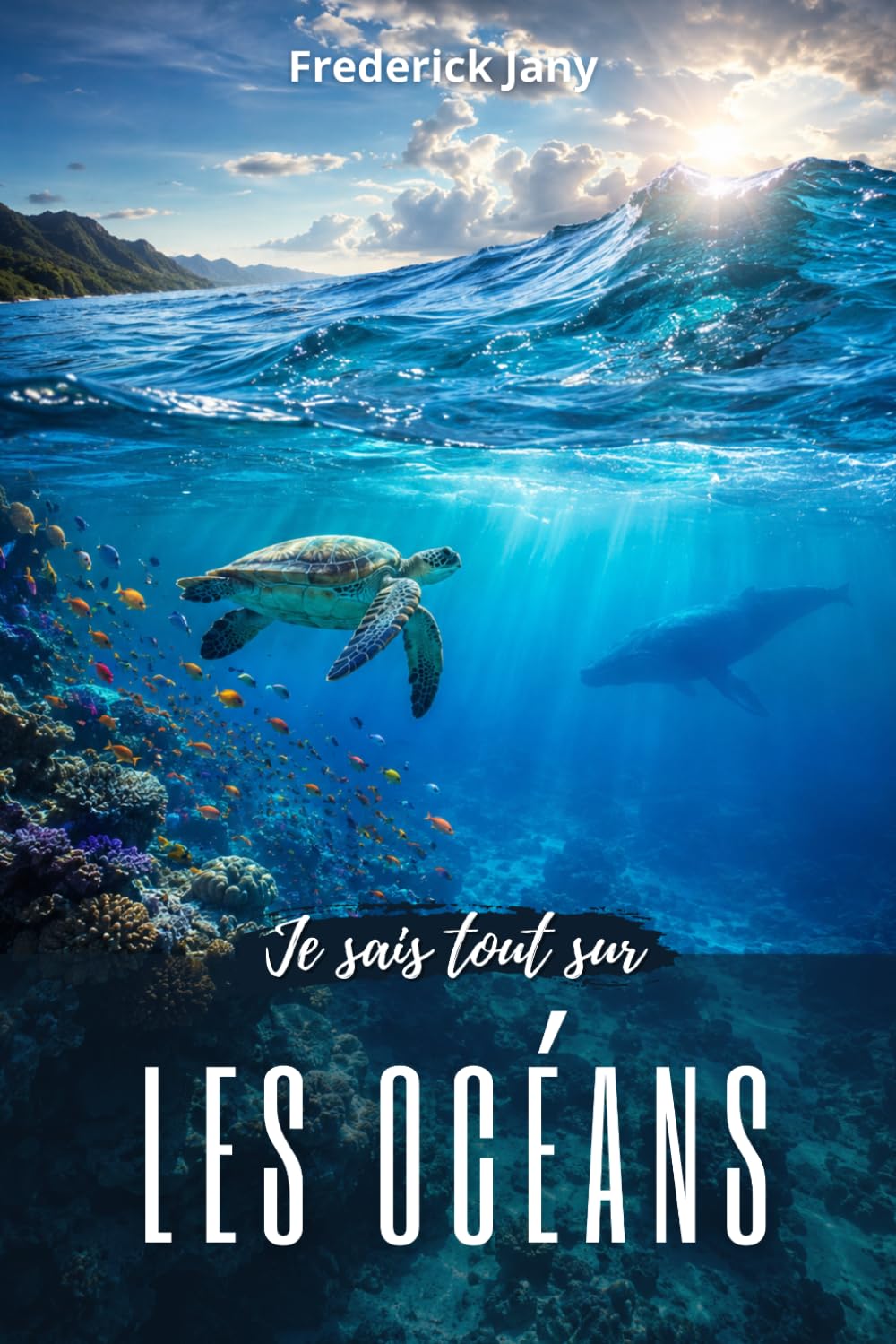 Je sais tout sur les océans : Mystères et merveilles du monde marin