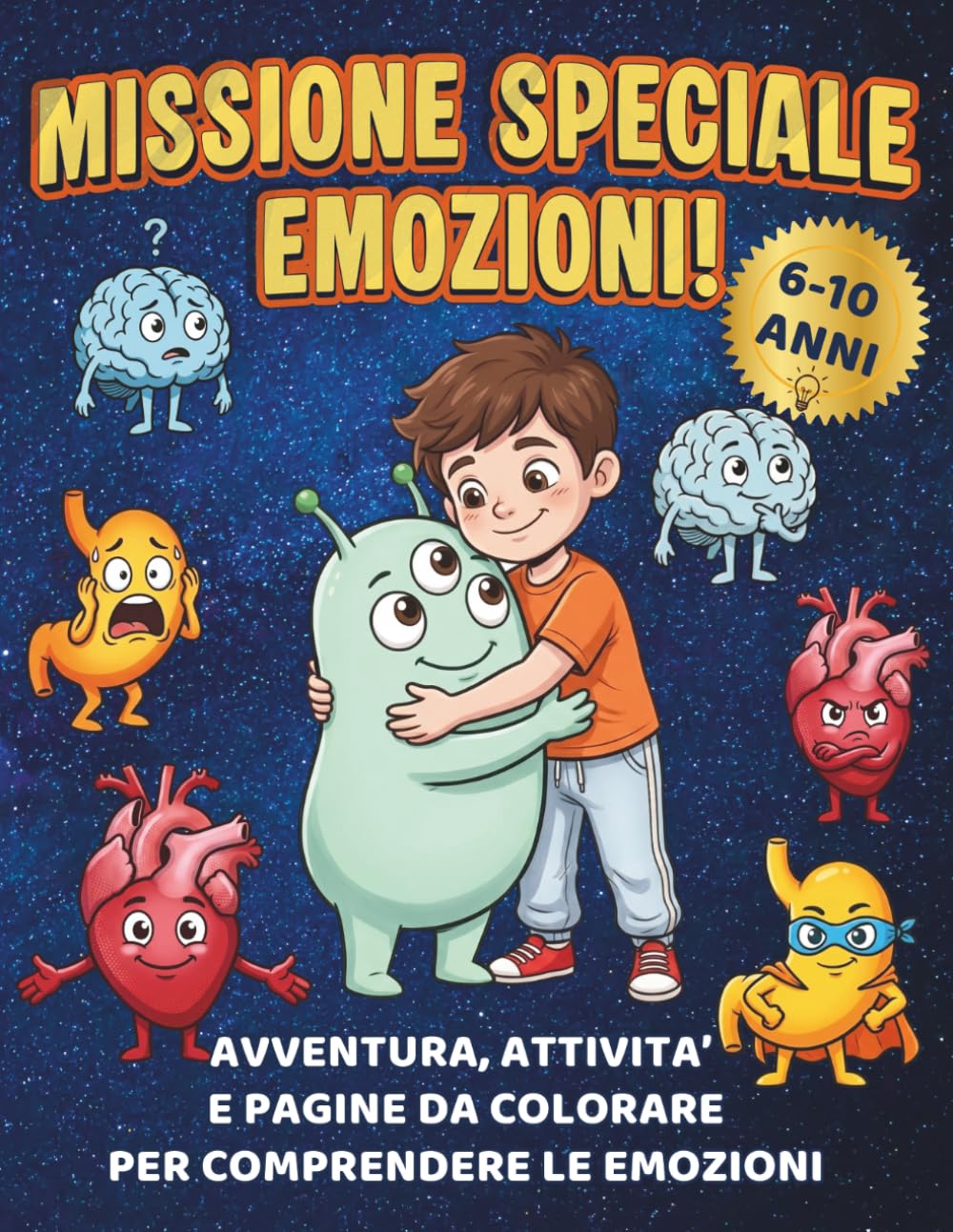 Missione Speciale Emozioni!: Avventura, attività’ e pagine da colorare per comprendere le emozioni.