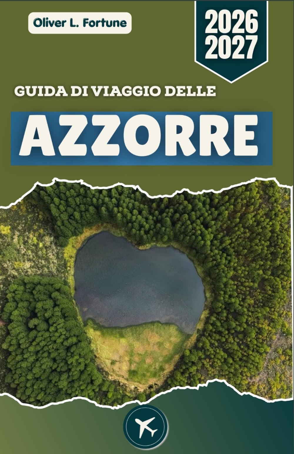GUIDA DI VIAGGIO DELLE AZZORRE 2026-2027: Scopri le remote isole atlantiche del Portogallo: laghi craterici, villaggi costieri, percorsi panoramici, sorgenti termali e la vita isolana tradizionale