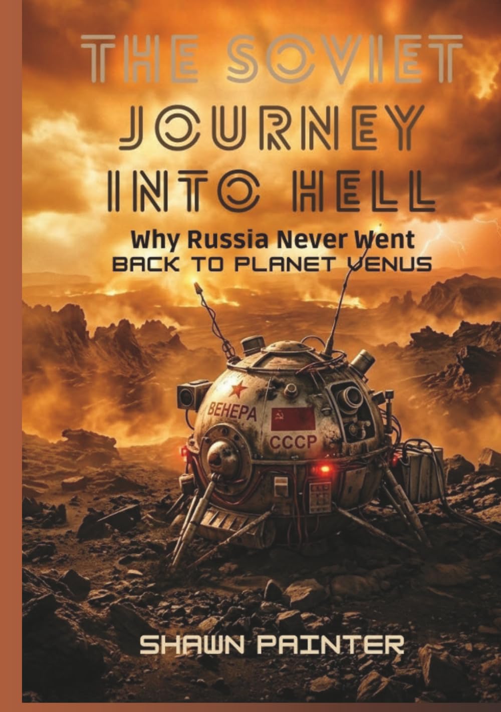 The Soviet Journey Into Hell: Why Russia Never Went Back to Planet Venus