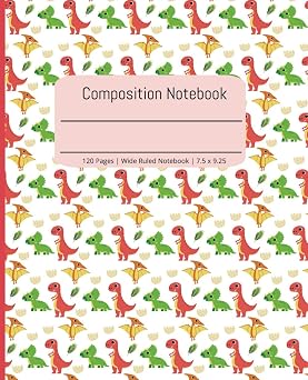 Composition notebook Cute Dinosaur Notebook | Wide Ruled Notebook | Composition Notebook wide ruled, 7.5 x 9.25, 120 pages, for kids, teens, and adults