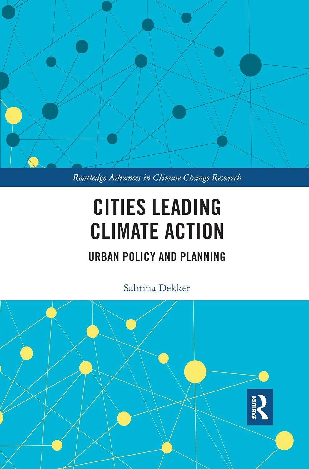 Cities Leading Climate Action (Routledge Advances in Climate Change Research)