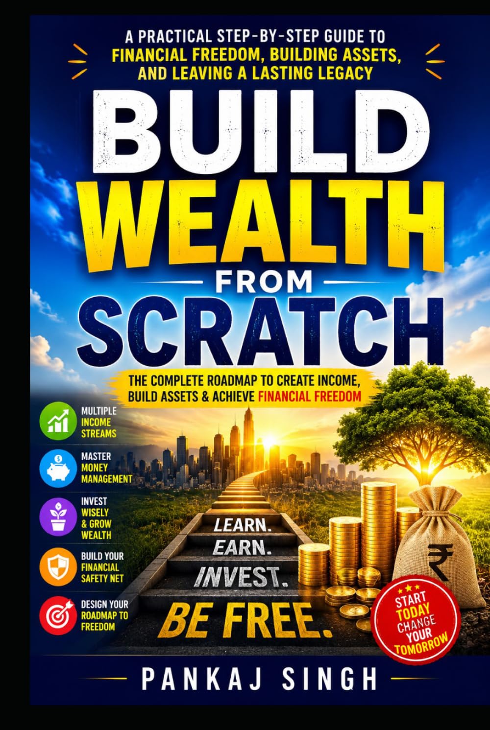 Build Wealth From Scratch: The Complete Beginner's Roadmap to Money Management, Investing, Passive Income, and Financial Independence