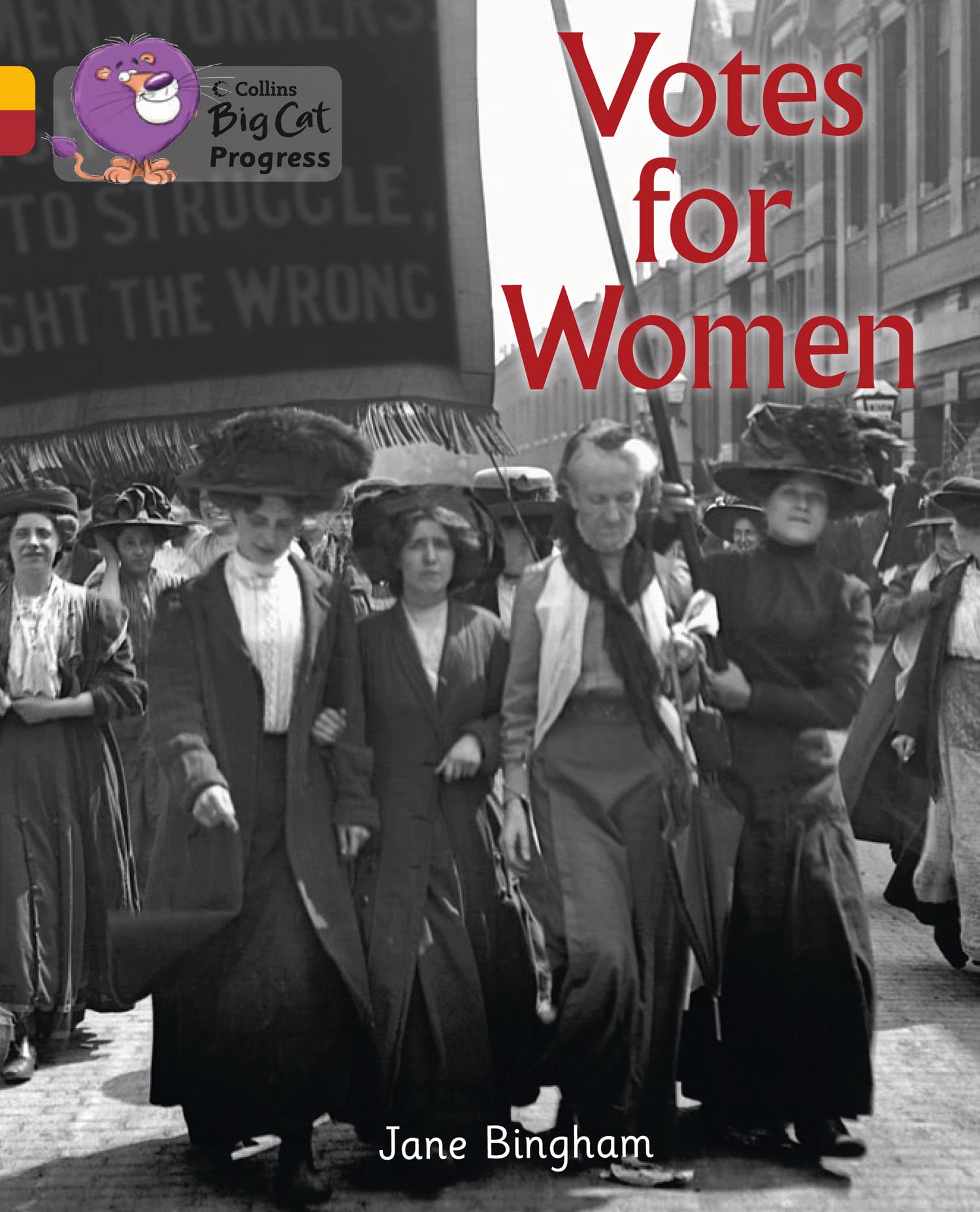 Votes for Women by Jane Bingham,  Collins Big Cat - 9780007498611