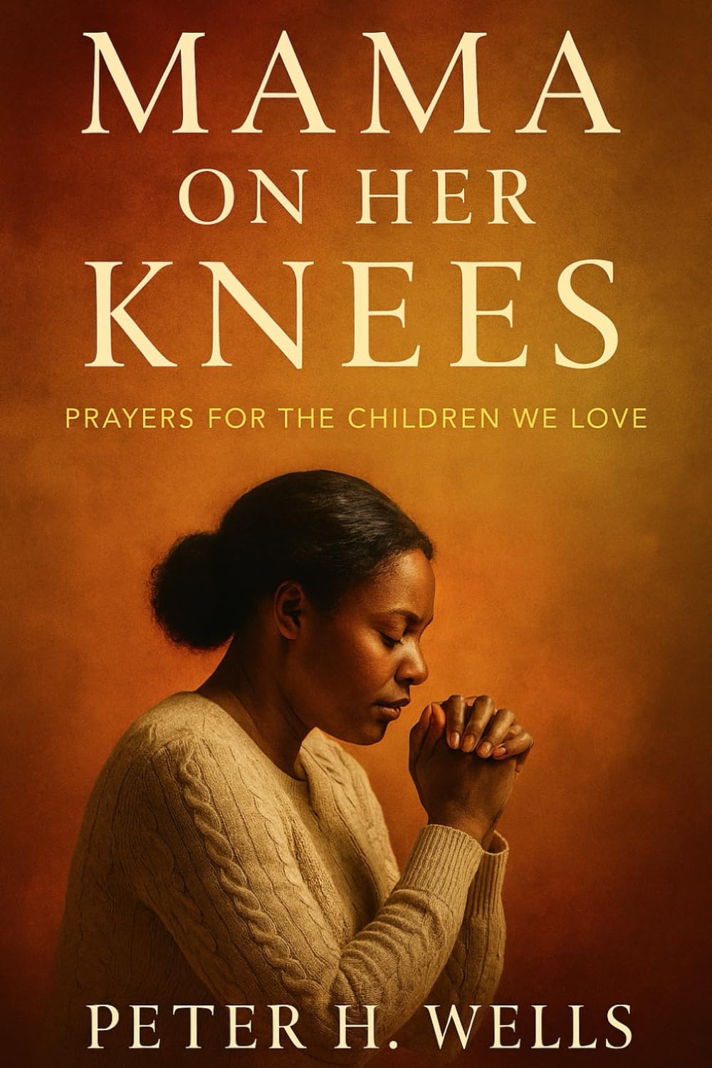 MAMA ON HER KNEES: Prayers for the Children We Love