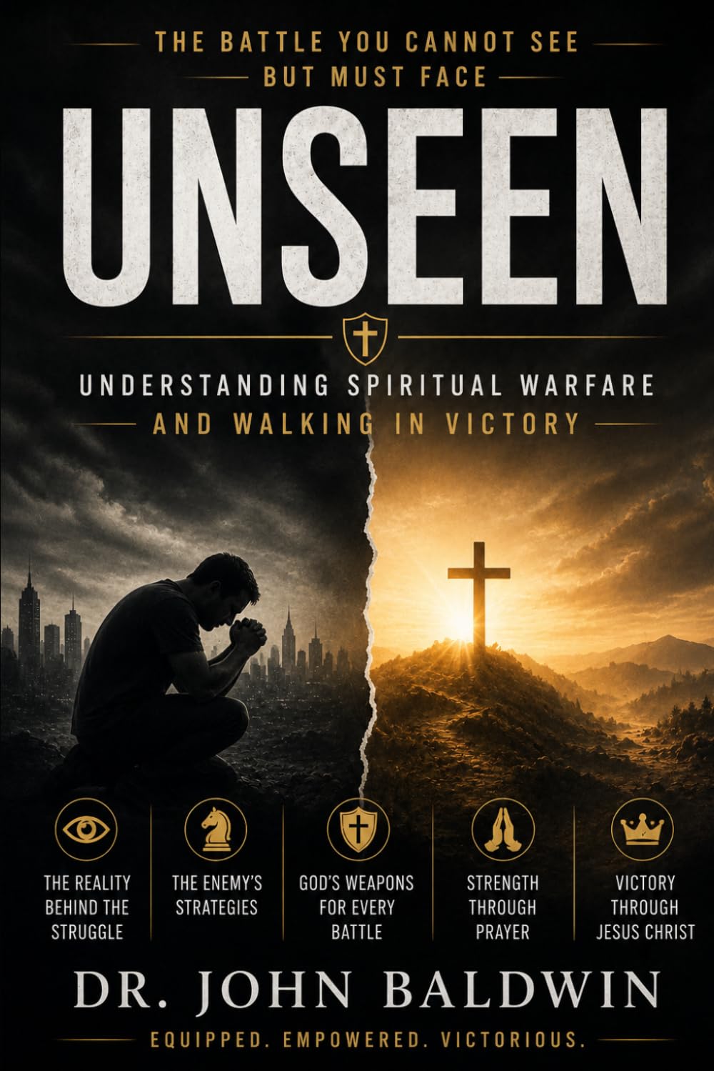 Unseen: The Battle You Cannot See but Must Face (The Biblical Wisdom Collection)