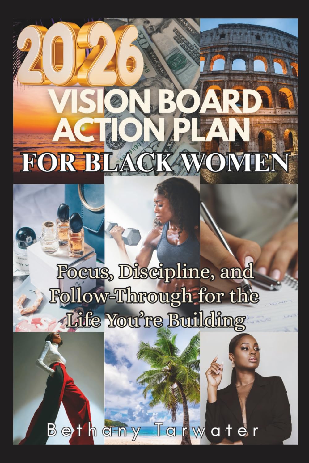 2026 VISION BOARD ACTION PLAN FOR BLACK WOMEN: Focus, Discipline, and Follow-Through for the Life You’re Building