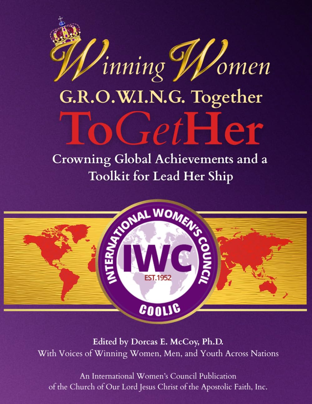 Winning Women GROWING Together ToGetHer: A Three Year Presidential Reflection on Faith, LeadHERship, and Global Sisterhood