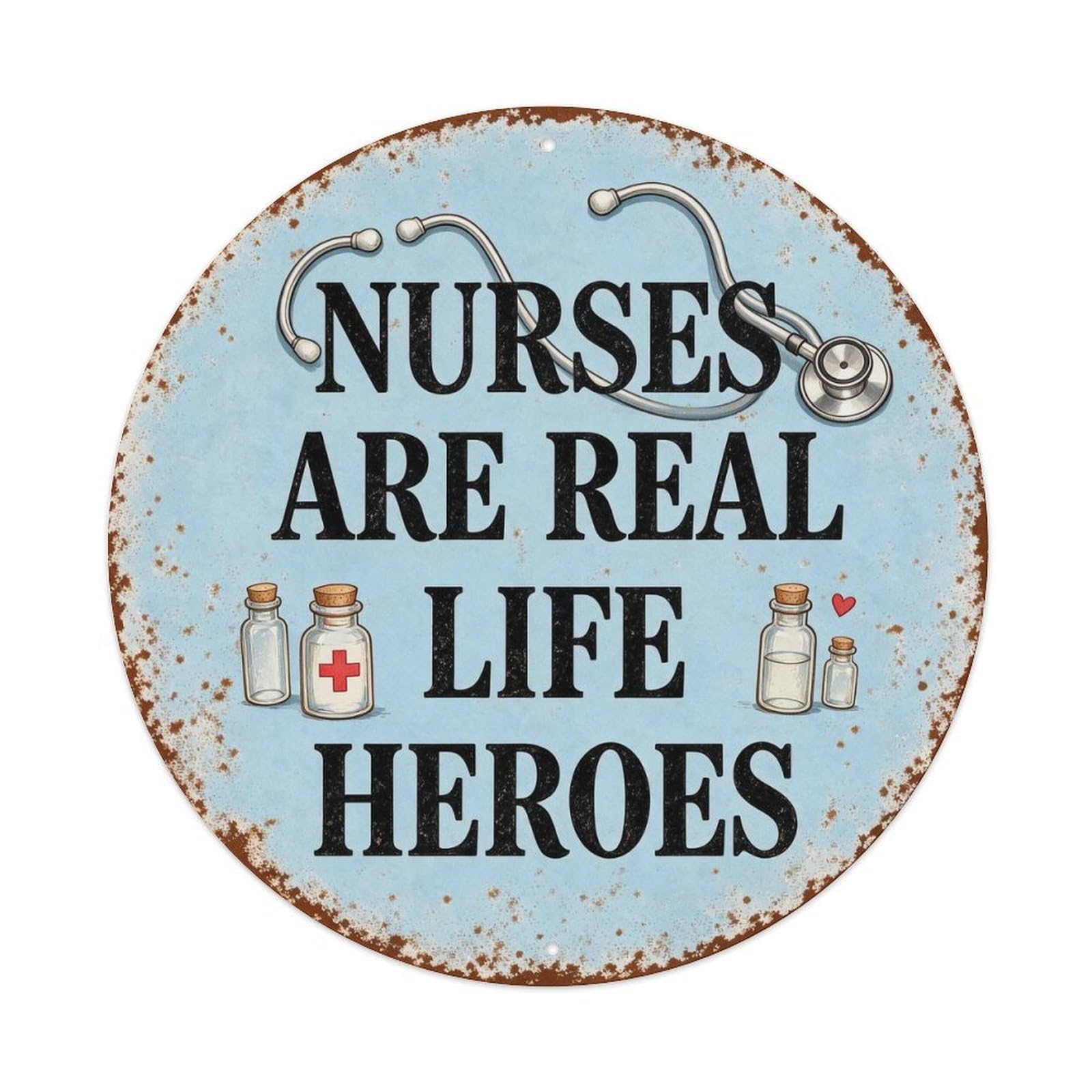 Nurses Are Real Life Heroes Metal Tin Sign Plaque