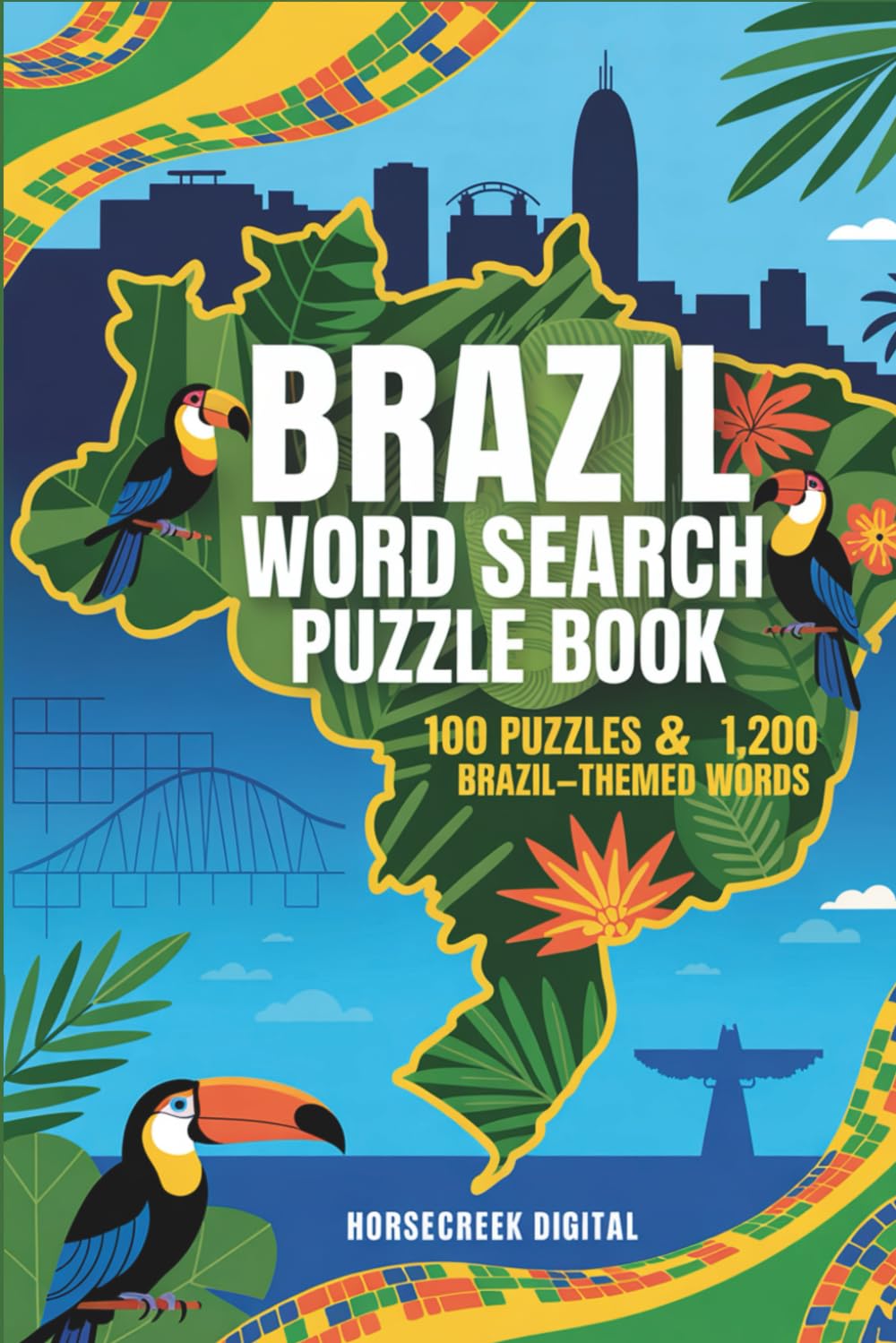 Brazil Word Search Puzzle Book: 100 Puzzles & 1,200 Brazil-Themed Words