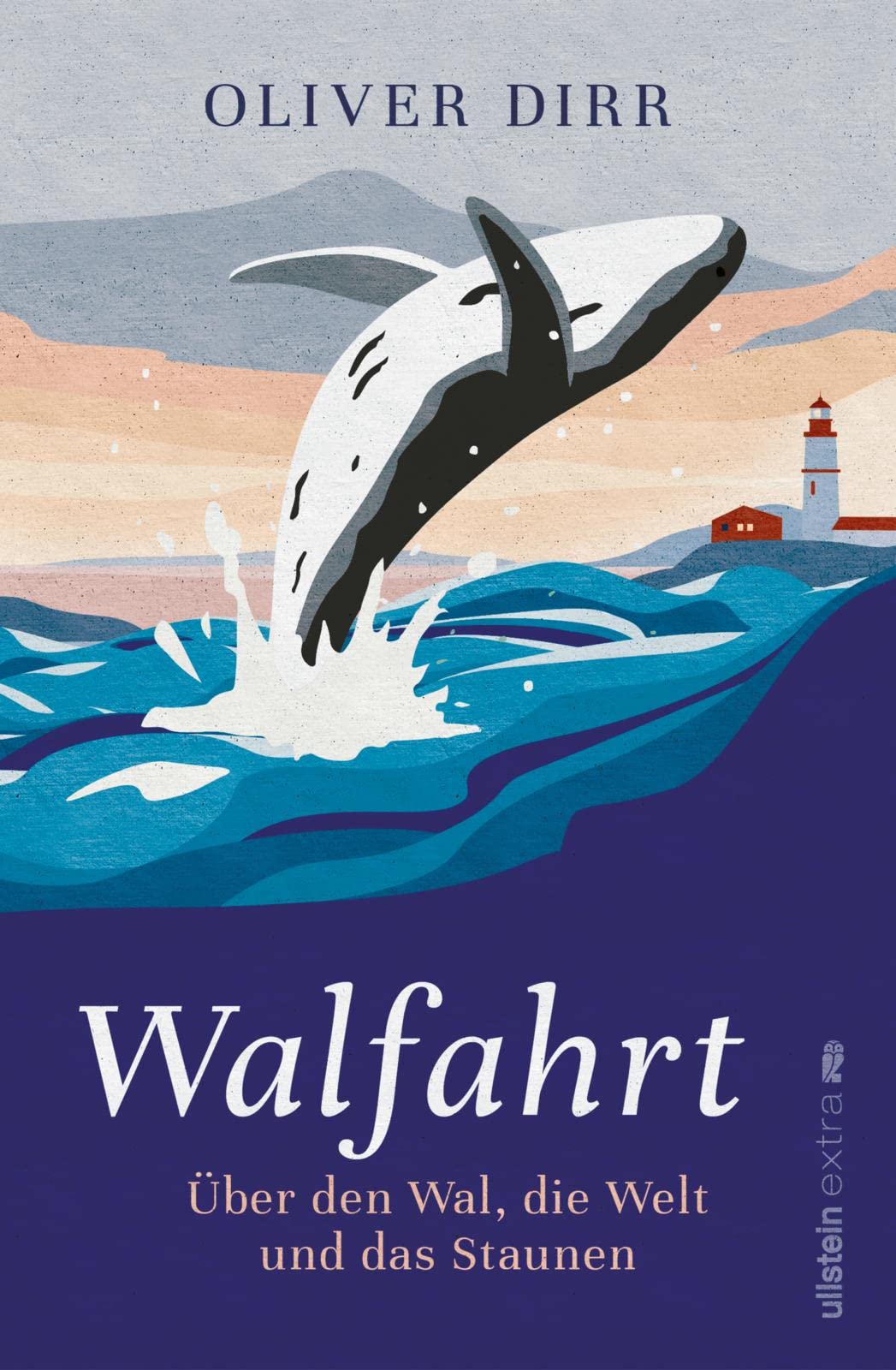 Walfahrt: Über den Wal, die Welt und das Staunen | Eine inspirierende Einladung zum Naturerlebnis Whale-Watching