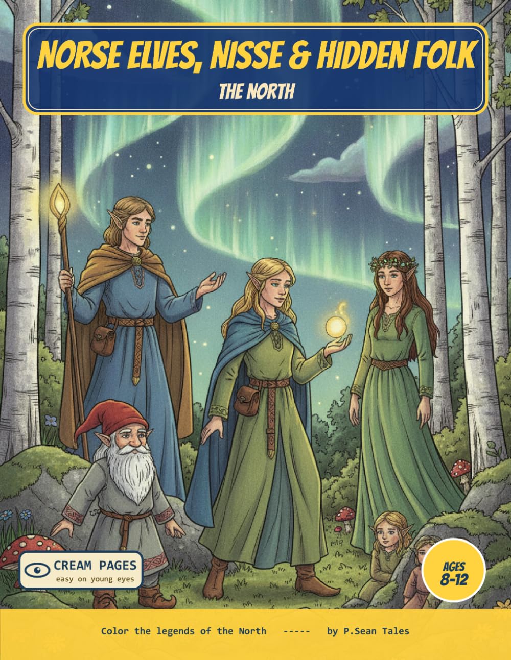 Norse Elves, Nisse & Hidden Folk: Color the Elves, House-Spirits & Hidden Folk of the North - A Read-Along Coloring Book for Curious Kids Ages 8-12 (World of Myths & Legends - Norse Folklore)